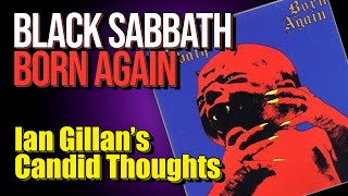 Black Sabbath’s Born Again Era Ian Gillan’s Candid Thoughts [upl. by Alena]