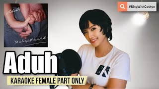 Aduh  MALIQ amp DEssentials Karaoke Female Part Only [upl. by Tomlin]