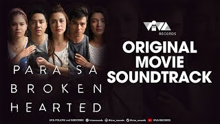 Para Sa Broken Hearted Official Movie Soundtrack Official Audio [upl. by Nagy]