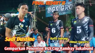 Final Sengit‼️ Tim Kaik Sadi dustine Didin bae Keken vs Dimas Saputra ft Rafly Subang Hasan Abay [upl. by Ennire]