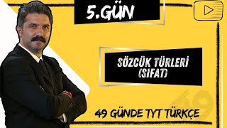 Sözcük Türleri  SIFAT  49 Günde TYT Türkçe Kampı  5GÜN [upl. by Adnamma738]