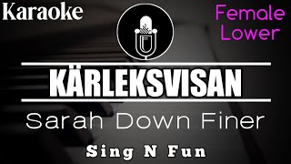 Sarah Down Finer  Kärleksvisan Karaoke Female Lower Key [upl. by Yarised]