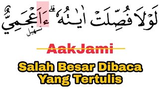 Salah Besar Baca Yang Tertulis Belajar Bacaan Tashil Wajib Cara Baca Surat Fushilat Ayat 44 [upl. by Edrahs]