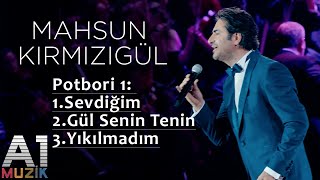 Mahsun Kırmızıgül  Potbori 1 SevdiğimGül Senin TeninYıkılmadım [upl. by Jun]