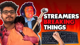 Indian Streamers Breaking Things  Streamers Rage [upl. by Badr]