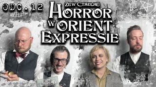 Horror w Orient Expressie  Sesja RPG  Odc 12 [upl. by Nadbus752]