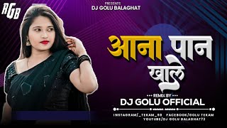 Aana Paan Khaale  Tola Abbar Pyaar Kartho  Shivkumar Tiwari Dj Golu Øfficial Balaghat [upl. by Glenda]