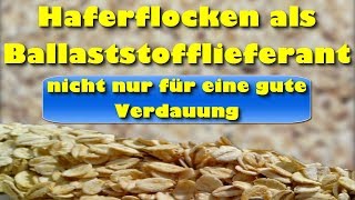 Haferflocken als Ballaststofflieferant – nicht nur für eine gute Verdauung [upl. by Ahsenrac902]