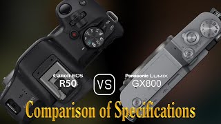 Canon EOS R50 vs Panasonic Lumix GX800 A Comparison of Specifications [upl. by Yznil]