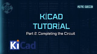 KiCad Tutorial  Part 2  Circuit design Basics  ISTE GECB [upl. by Ijok]