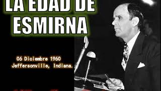 LA EDAD DE ESMIRNA  Por William Marrion Branham [upl. by Kinsler]