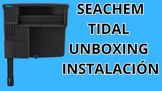 FILTRO CASCADA SEACHEM TIDAL 110 UNBOXING Y INSTALACIÓN EN ACUARIO [upl. by Alessig]