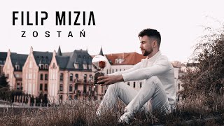 Filip Mizia  Zostań Official Video [upl. by Bromley]