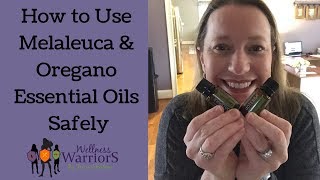 OREGANO amp MELALEUCA TEA TREE ESSENTIAL OILS ● HOW TO USE OILS SAFELY [upl. by Kirch]