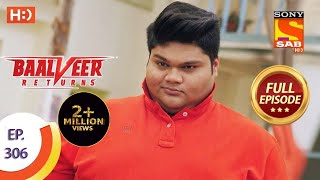 Baalveer Returns  Ep 306  Full Episode  23rd February 2021 [upl. by Foley300]