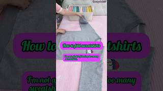 How to Fold Sweatshirts for Optimal Storage and Organization shorts clothfolding trending [upl. by Sibella]