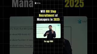 Will RBI Stop Recruitment of Managers  RBI Grade B Recruitment 2025 [upl. by Joed]