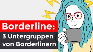 Borderline Verschiedene Untergruppen von Borderlinern [upl. by Elaval105]