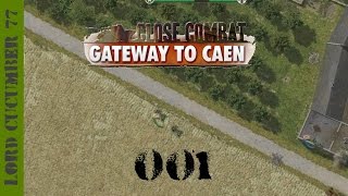 Lets Play Close Combat Gateway To Caen 001 Panzers To The Front [upl. by Eaner148]