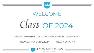 2024 Léman Manhattan Commencement Ceremony [upl. by Eerihs]