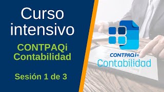 CURSO INTENSIVO CONTPAQi Contabilidad ✔ Sesión 1 [upl. by Ettecul]