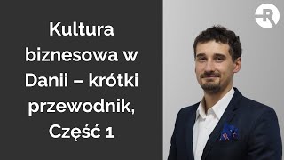 Kultura biznesowa w Danii – krótki przewodnik Część 1 [upl. by Ttocserp646]