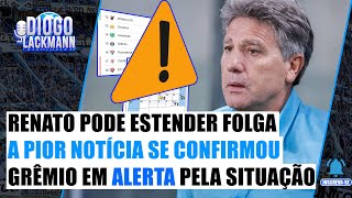 RENATO PODERÁ ESTENDER FOLGA  GRÊMIO SE COMPLICOU DEMAIS COM A TABELA  O CALENDÁRIO PREOCUPANTE [upl. by Aleinad437]