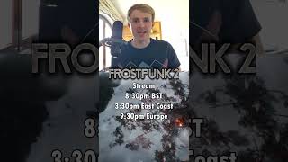 Frostpunk 2 Opening Day Stream Today gaming 11bitstudios frostpunk2 frostpunk opening [upl. by Eruza]