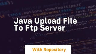 java upload file to ftp server [upl. by Acnaib797]