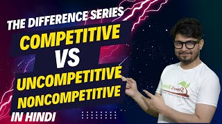 Competitive vs noncompetitive Uncompetitive inhibition of enzyme  Enzyme inhibition lecture Hindi [upl. by Berty450]