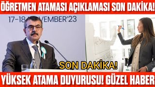 Öğretmenlere atama da güzel açıklama YÜKSEK ATAMA açıklaması Öğretmen ataması 2024 [upl. by Ennirac]