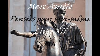 Marc Aurèle Pensées pour moimême livre 12  Fin [upl. by Annid]