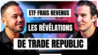 ETF FRAIS REVENUS  LES REVELATIONS DU DIRECTEUR FRANCE DE TRADE REPUBLIC investissement pea [upl. by Fen]