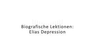 Biografische Lektionen Elias Depression [upl. by Eidak]