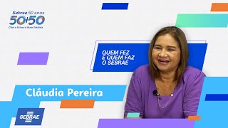 QUEM FEZ E QUEM FAZ O SEBRAEPB  Conheça Cláudia Pereira [upl. by Marsha138]