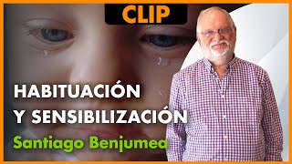 La HABITUACIÓN y la SENSIBILIZACIÓN  Santiago Benjumea [upl. by Monti]