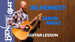 Be Honest  Jason Mraz  Guitar Lesson [upl. by Gisele]