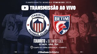 ⚽ Campeonato Mineiro Feminino  Itabirito FC 🆚 Betim [upl. by Willabella]