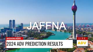 2024 PRESIDENTIAL ELECTION  ADV PREDICTION  JAFFNA DISTRICT [upl. by Elicia]