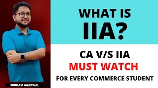 WHAT IS IIA  ALL ABOUT IIA  INDIAN INSTITUTE OF ACCOUNTING  CA VS IIA [upl. by Coad]