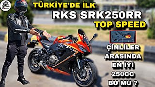 TRDE İLK RKS SRK250RR TOP SPEED  HEMDE GPSLİ amp ÇİNLİLER ARASINDA EN İYİ 250CC BU OLABİLİR Mİ [upl. by Khai]