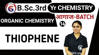 L14 Thiophene  Organic chemistry BSc3rd year chemistry Aarti mam chemistry  Physics guru [upl. by Aicilram]