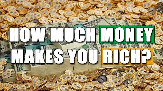 How Much Money Makes You Rich [upl. by Lamoree]