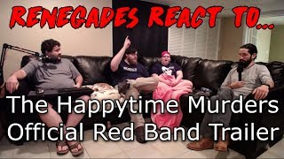 Renegades React to The Happytime Murders  Official Redband Trailer [upl. by Ahsiekin]