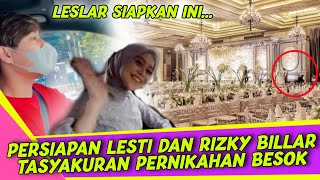 PAGI INI LESTI DAN RIZKY BILLAR PERSIAPKAN TASYAKURAN PERNIKAHAN BESOK LESLAR HARI INI [upl. by Ees]