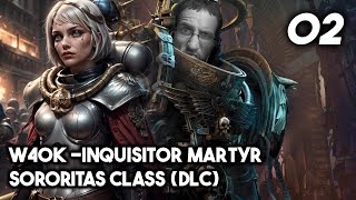 SORORITAS CLASS DLC  Ep02  W40K Inquisitor Martyr [upl. by Doreen]