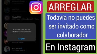 Cómo solucionar el problema de instagram no puede ser invitado como colaborador [upl. by Eivi]