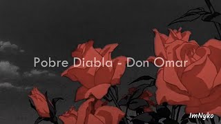 Pobre Diabla  Don Omar  Letra 😈😈😈 [upl. by Ahc]