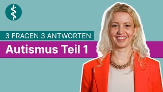 Autismus Teil 1  Formen und sozialer Umgang 3 Fragen 3 Antworten  Asklepios [upl. by Souza]