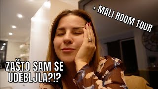 ZAŠTO SAM SE UDEBLJALA I MALI ROOM TOUR  VLOG  mama 4 djece [upl. by Notsrik]